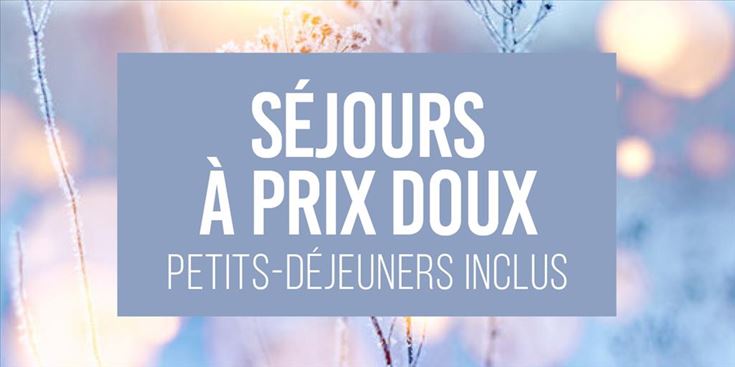 SÉJOURS À PRIX DOUX AVEC PETIT DEJEUNER