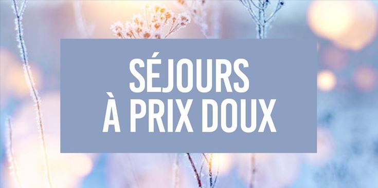 SÉJOURS À PRIX DOUX